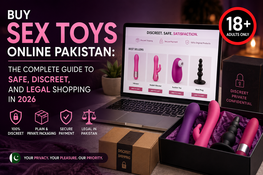 Buy Sex Toys Online Pakistan: The Complete Guide to Safe, Discreet, and Legal Shopping in 2026